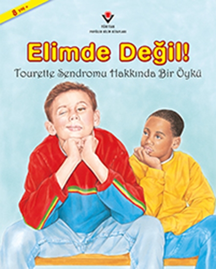 Elimde Değil! Tourette Sendromu Hakkında Bir Öykü 8 Yaş+