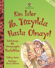 Kim İster 16. Yüzyılda Hasta Olmayı' 12 Yaş+