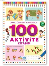 Okul Öncesi Yardımcı 100 Aktivite Kitabım 3-4-5 Yaş