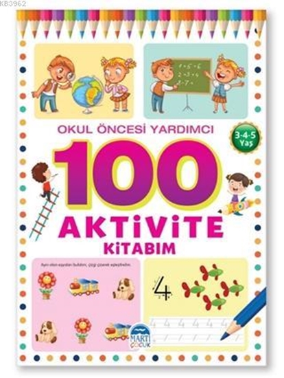 Okul Öncesi Yardımcı 100 Aktivite Kitabım 3-4-5 Yaş