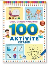 Okul Öncesi Yardımcı 100 Aktivite Kitabım 4-5-6 Yaş