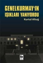 Genel Kurmayın Işıkları Yanıyordu