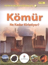 Dünya Enerji Sorunları Kömür Ne Kadar Kirletiyor? 12 Yaş+