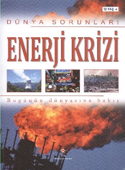 Dünya Enerji Sorunları Enerji Krizi Bu Günün Dünyasına Bakış 12 Yaş+