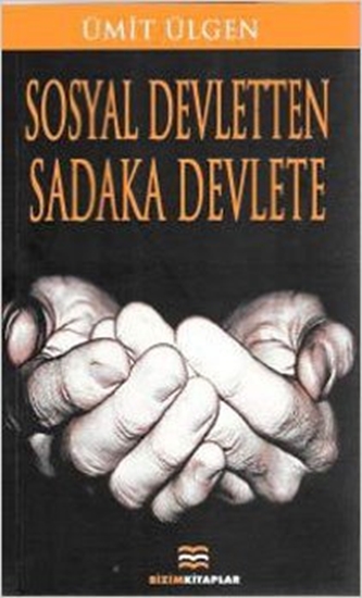 Sosyal Devletten Sadaka Devlete